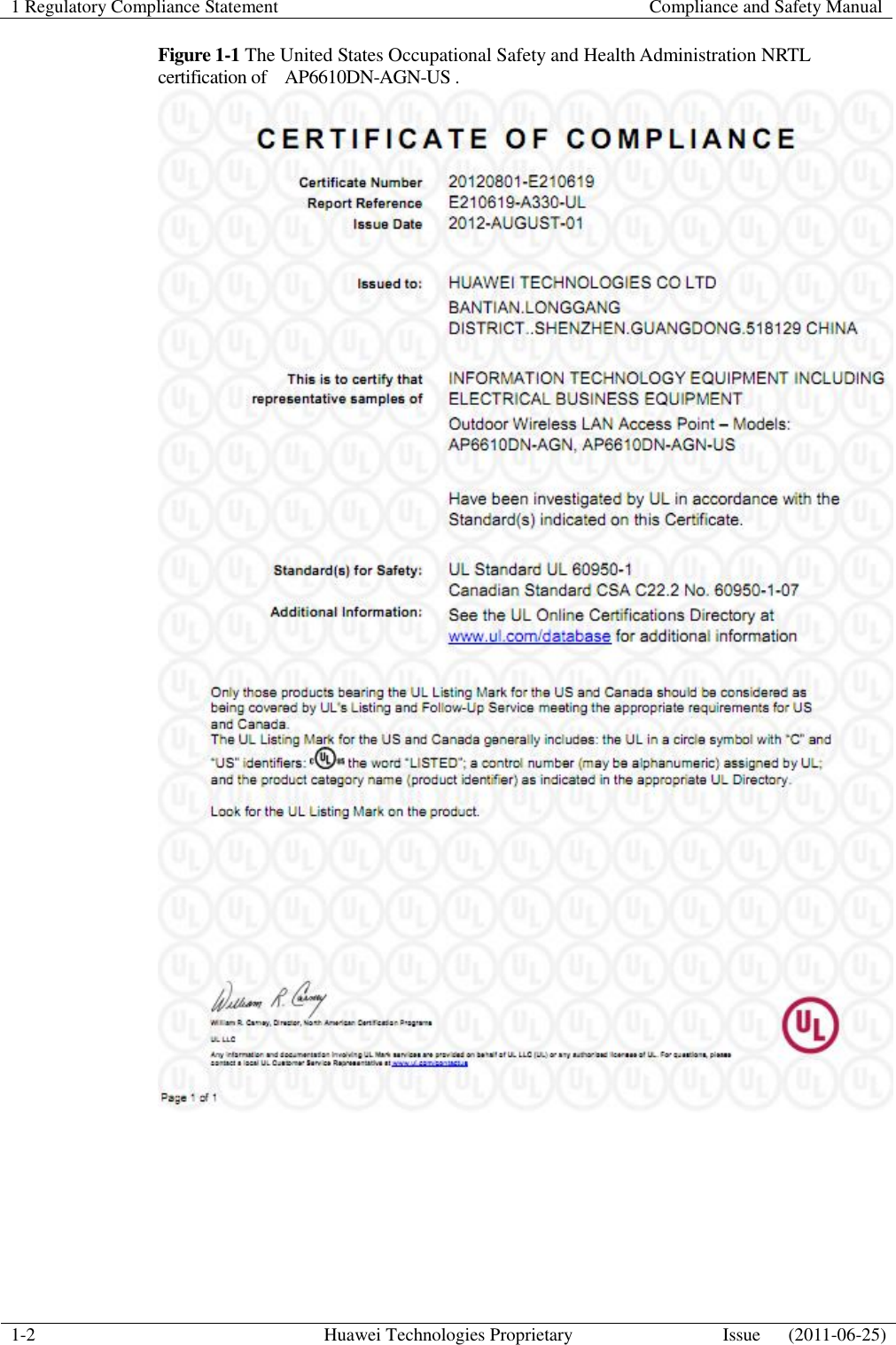 1 Regulatory Compliance Statement    Compliance and Safety Manual  1-2 Huawei Technologies Proprietary Issue      (2011-06-25)  Figure 1-1 The United States Occupational Safety and Health Administration NRTL certification of    AP6610DN-AGN-US .  