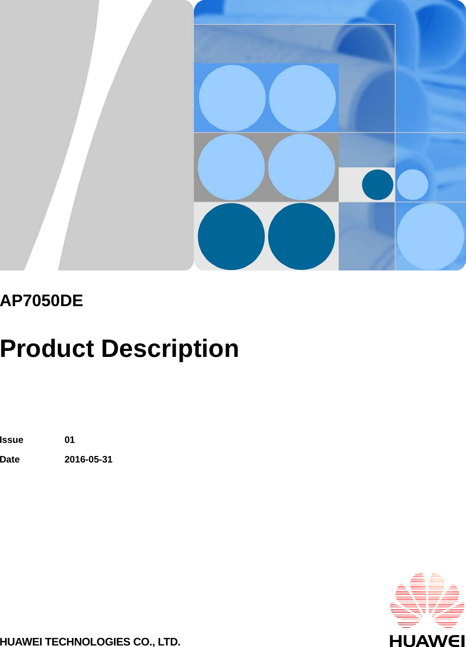       AP7050DE  Product Description  Issue 01 Date 2016-05-31 HUAWEI TECHNOLOGIES CO., LTD. 