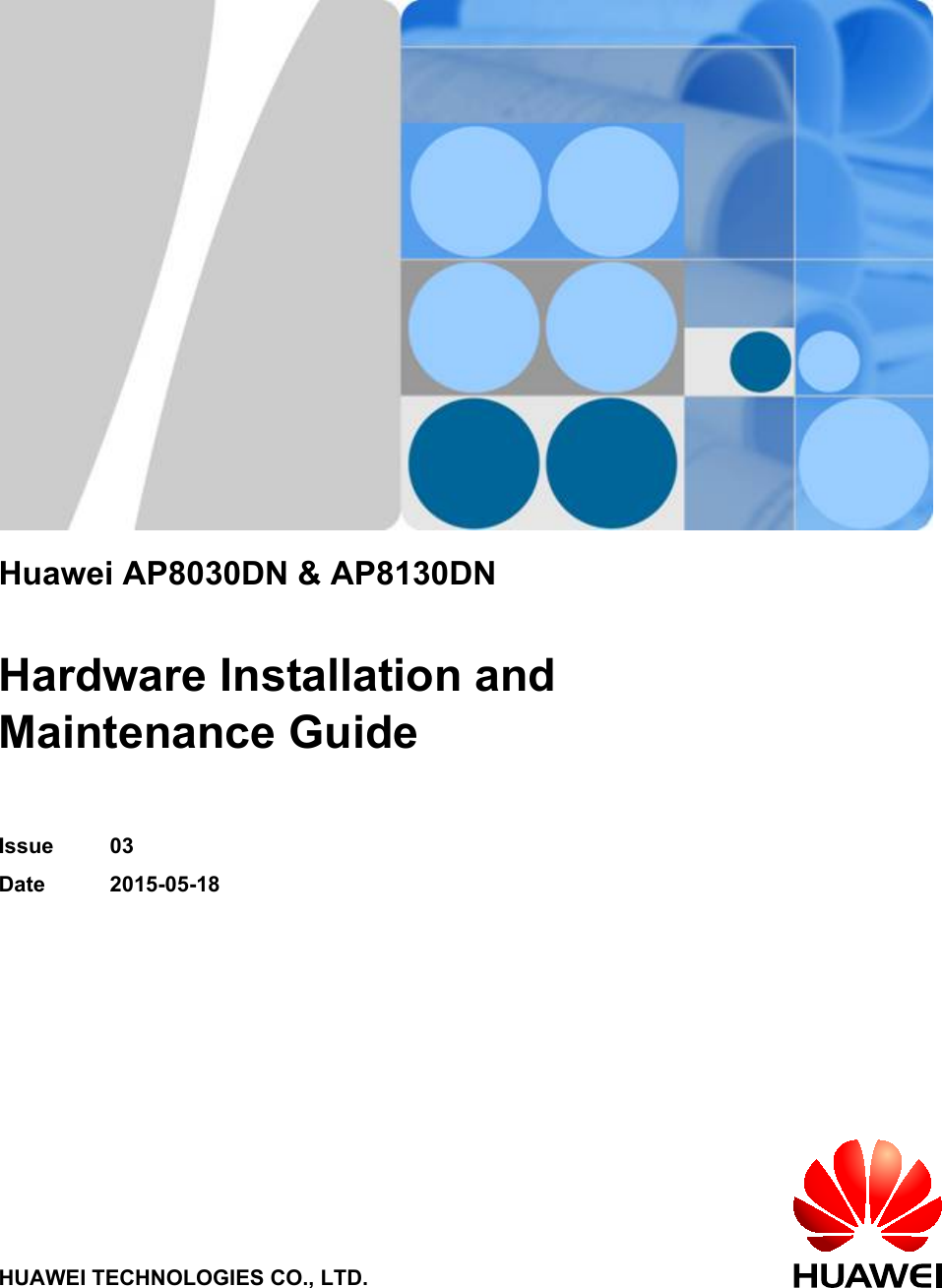 Huawei AP8030DN &amp; AP8130DNHardware Installation andMaintenance GuideIssue 03Date 2015-05-18HUAWEI TECHNOLOGIES CO., LTD.