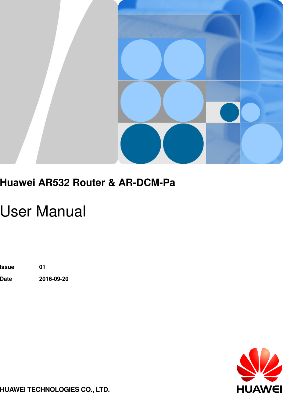         Huawei AR532 Router &amp; AR-DCM-Pa  User Manual   Issue 01 Date 2016-09-20 HUAWEI TECHNOLOGIES CO., LTD. 