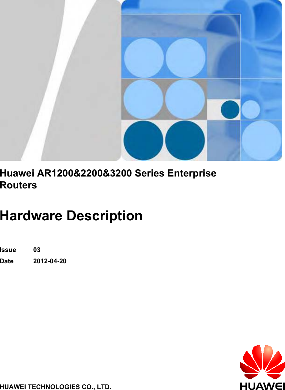Huawei AR1200&amp;2200&amp;3200 Series EnterpriseRoutersHardware DescriptionIssue 03Date 2012-04-20HUAWEI TECHNOLOGIES CO., LTD.