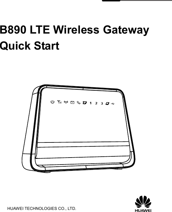     B890 LTE Wireless Gateway Quick Start         HUAWEI TECHNOLOGIES CO., LTD.    