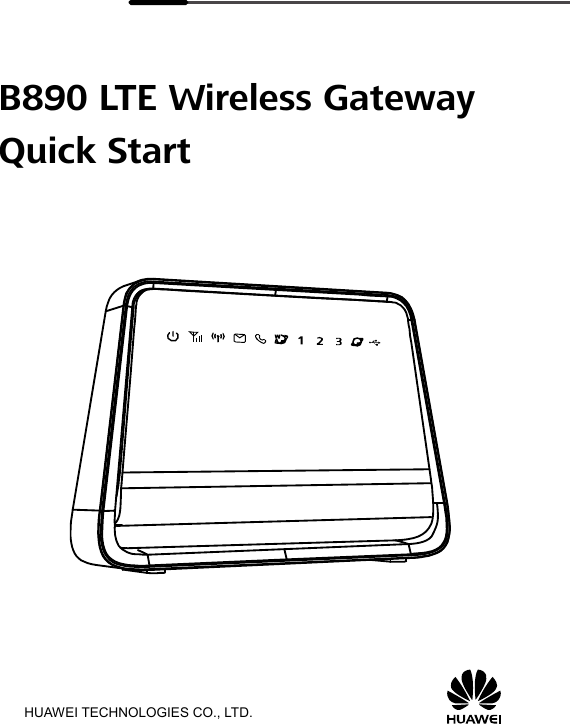     B890 LTE Wireless Gateway Quick Start          HUAWEI TECHNOLOGIES CO., LTD.    