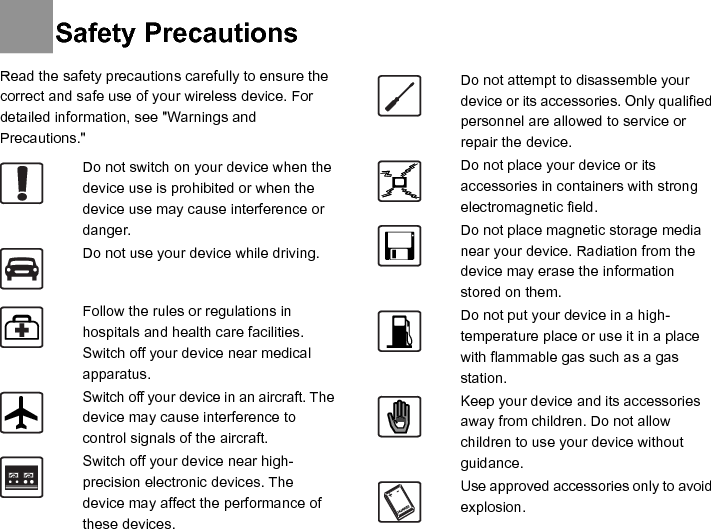 Observe the laws or regulations on device use. Respect others’ privacy and legal rights when using your device.