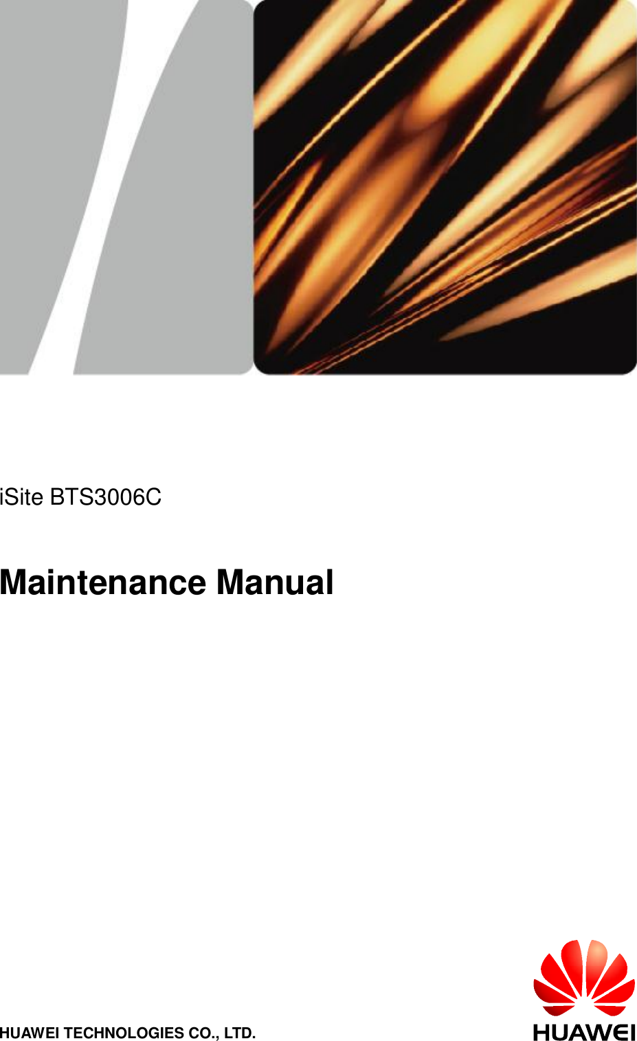 iSite BTS3006C     Maintenance Manual  HUAWEI TECHNOLOGIES CO., LTD.   