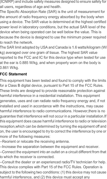 interference received, including interference that may cause undesired operation.CautionChanges or modifications made to this device not expressly approved by Huawei Technologies Co., Ltd. may void the FCC authorization to operate this device.
