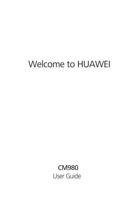 Welcome to HUAWEIUser Guide       CM980
