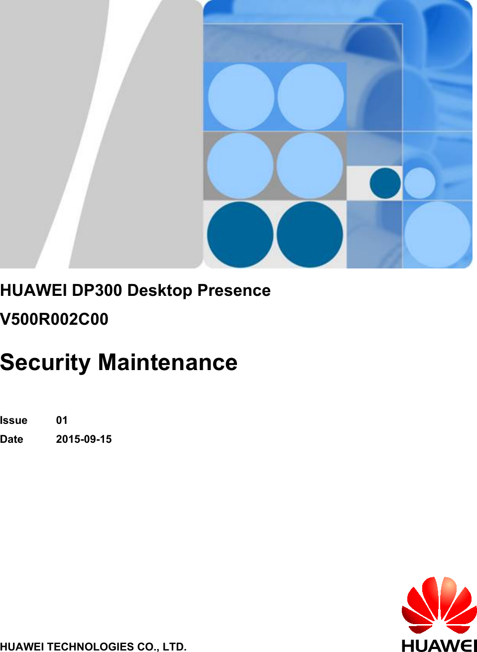 HUAWEI DP300 Desktop PresenceV500R002C00Security MaintenanceIssue 01Date 2015-09-15HUAWEI TECHNOLOGIES CO., LTD.