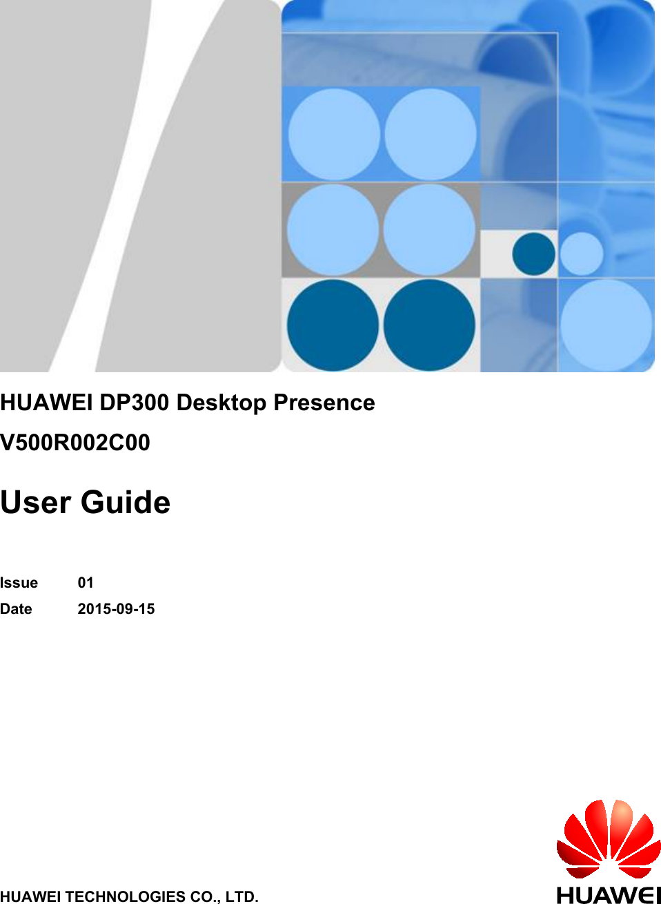 HUAWEI DP300 Desktop PresenceV500R002C00User GuideIssue 01Date 2015-09-15HUAWEI TECHNOLOGIES CO., LTD.