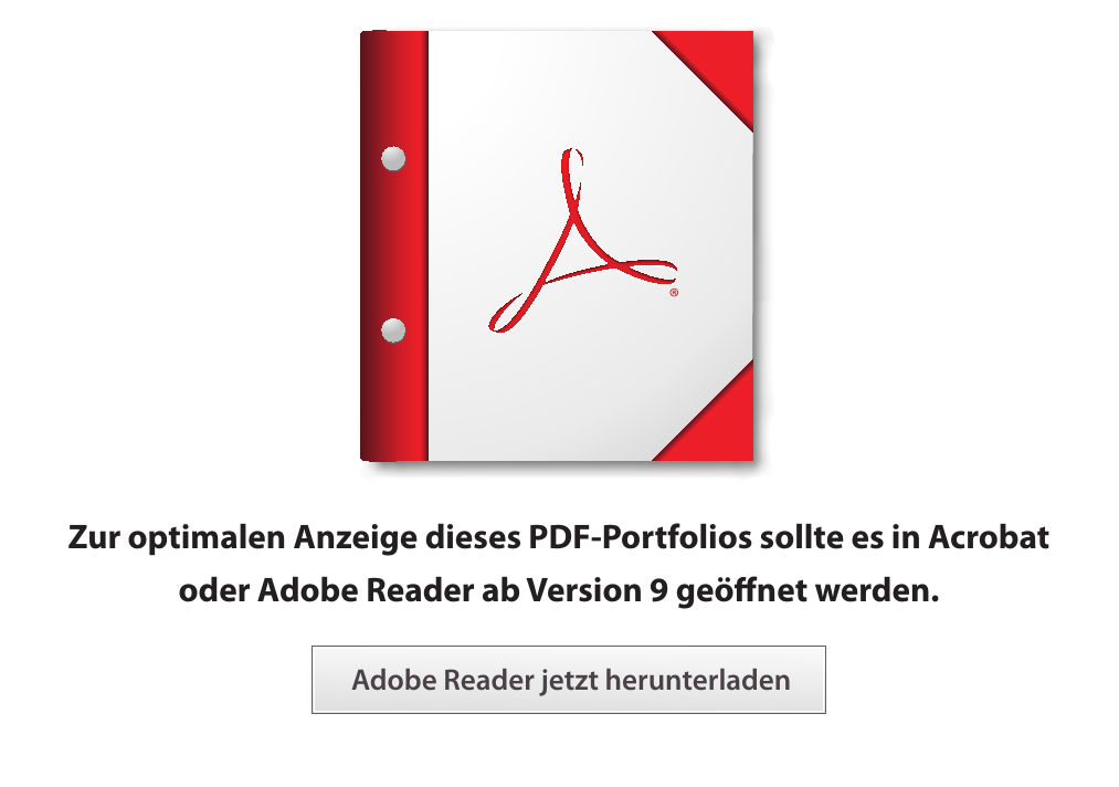 Zur optimalen Anzeige dieses PDF-Portfolios sollte es in Acrobatoder Adobe Reader ab Version 9 geönet werden.Adobe Reader jetzt herunterladen