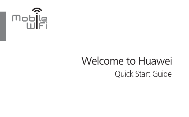 Welcome to HuaweiQuick Start Guide