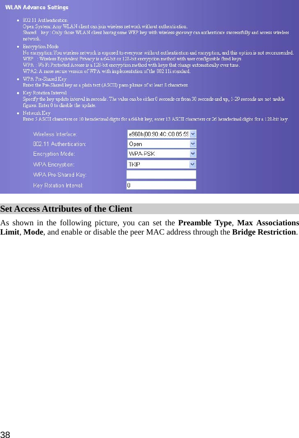  38   Set Access Attributes of the Client As shown in the following picture, you can set the Preamble Type,  Max Associations Limit, Mode, and enable or disable the peer MAC address through the Bridge Restriction. 