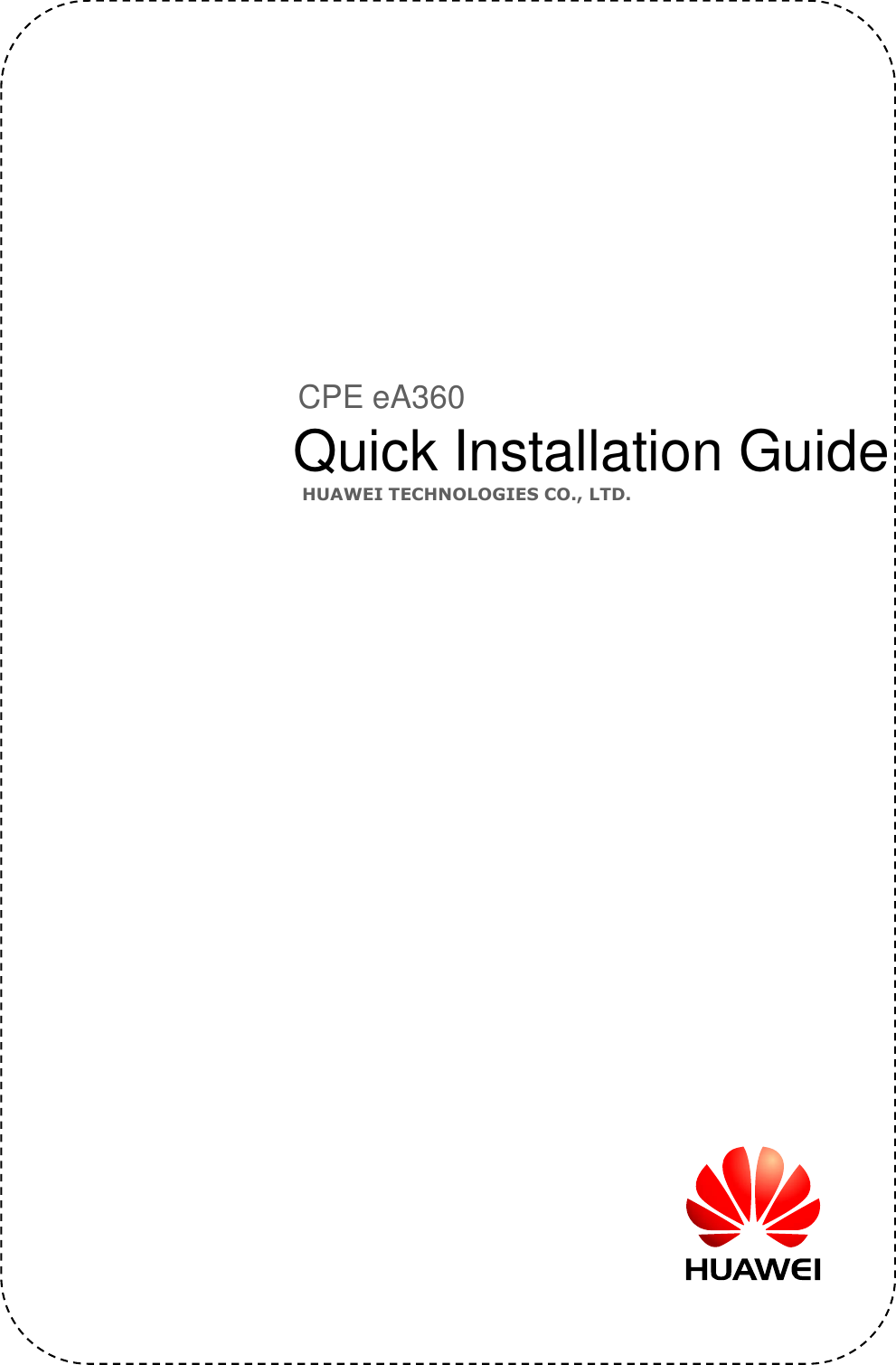 CPE eA360 HUAWEI TECHNOLOGIES CO., LTD. Quick Installation Guide 