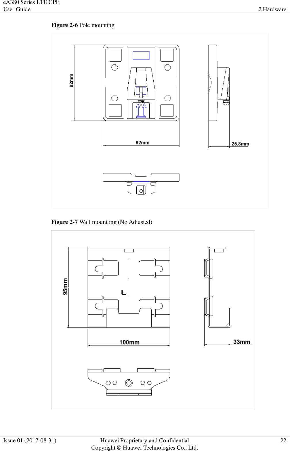 eA380 Series LTE CPE User Guide 2 Hardware  Issue 01 (2017-08-31) Huawei Proprietary and Confidential                                     Copyright © Huawei Technologies Co., Ltd. 22  Figure 2-6 Pole mounting  Figure 2-7 Wall mount ing (No Adjusted)   