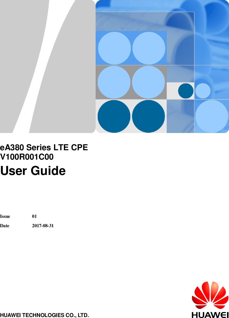       eA380 Series LTE CPE V100R001C00 User Guide   Issue  01 Date  2017-08-31 HUAWEI TECHNOLOGIES CO., LTD. 