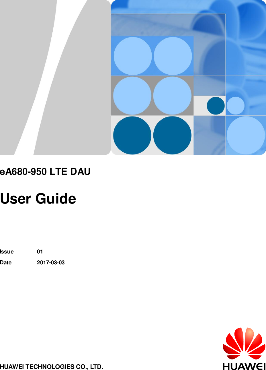         eA680-950 LTE DAU  User Guide   Issue 01 Date 2017-03-03 HUAWEI TECHNOLOGIES CO., LTD. 