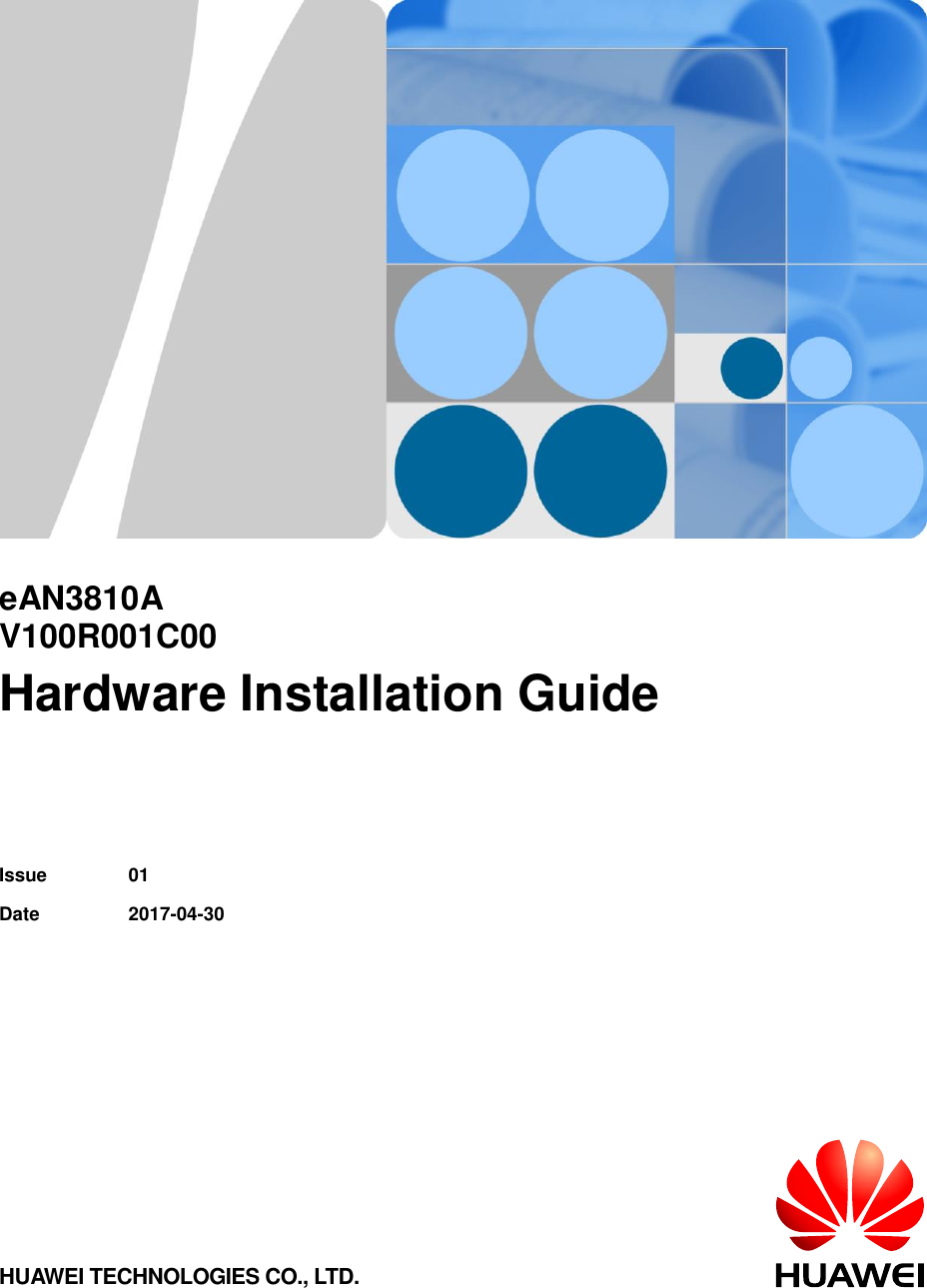         eAN3810A   V100R001C00   Hardware Installation Guide   Issue 01 Date 2017-04-30 HUAWEI TECHNOLOGIES CO., LTD. 