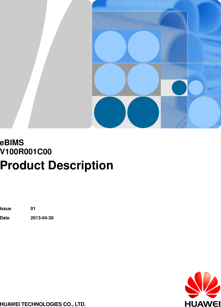         eBIMS V100R001C00 Product Description   Issue 01 Date 2013-04-30 HUAWEI TECHNOLOGIES CO., LTD. 