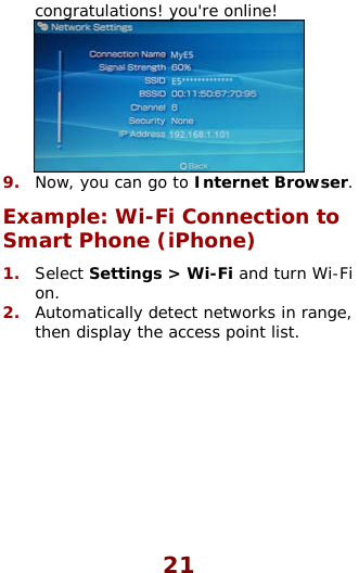  congratulations! you&apos;re online!  9.  Internet Browser.  -Fi Connection to  1.   and turn Wi-Fi 2.  works in range, int list. Now, you can go to Example: WiSmart Phone (iPhone) Select Settings &gt; Wi-Fion.  Automatically detect netthen display the access po 21 
