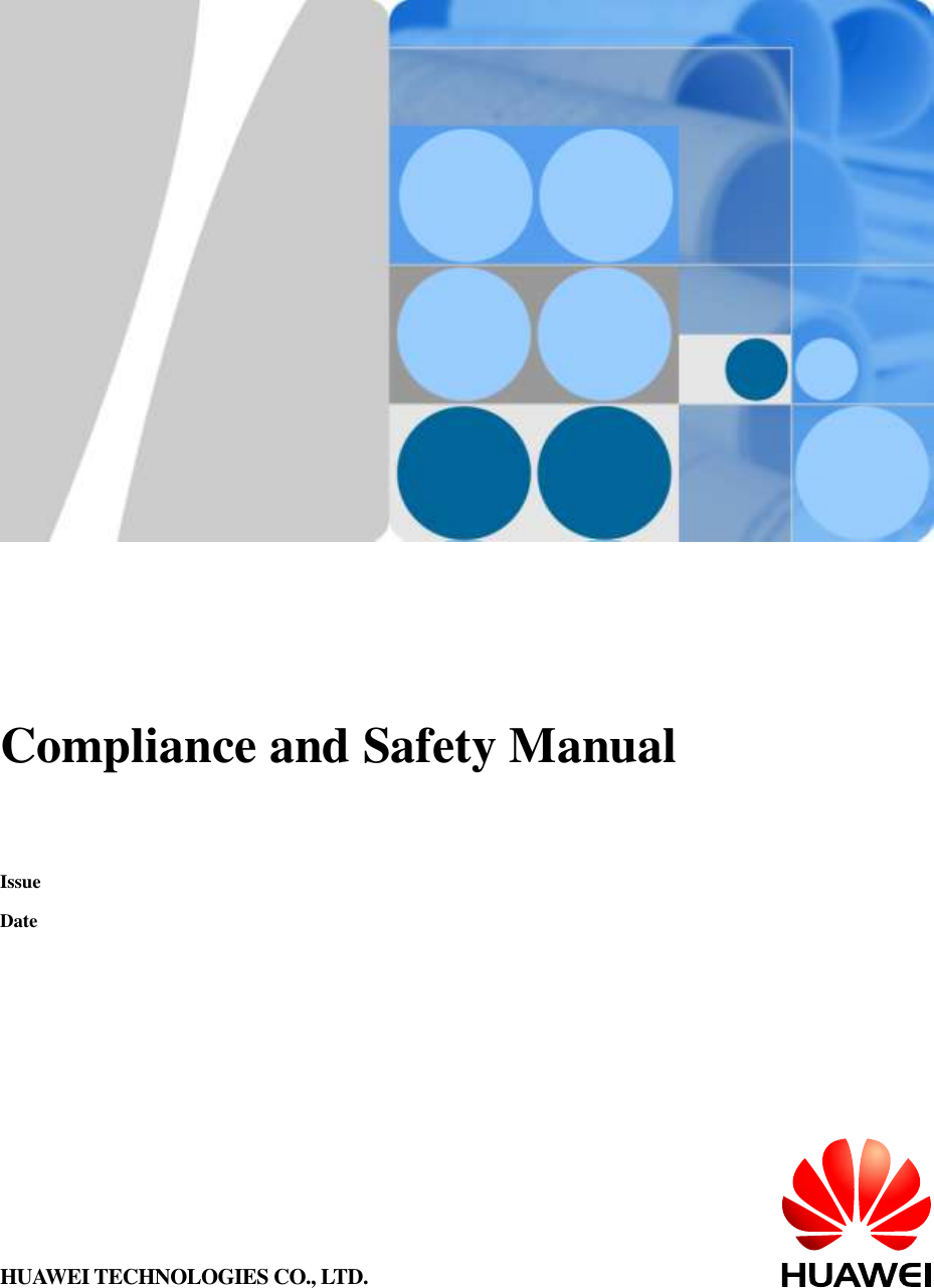            Compliance and Safety Manual   Issue  Date  HUAWEI TECHNOLOGIES CO., LTD. 