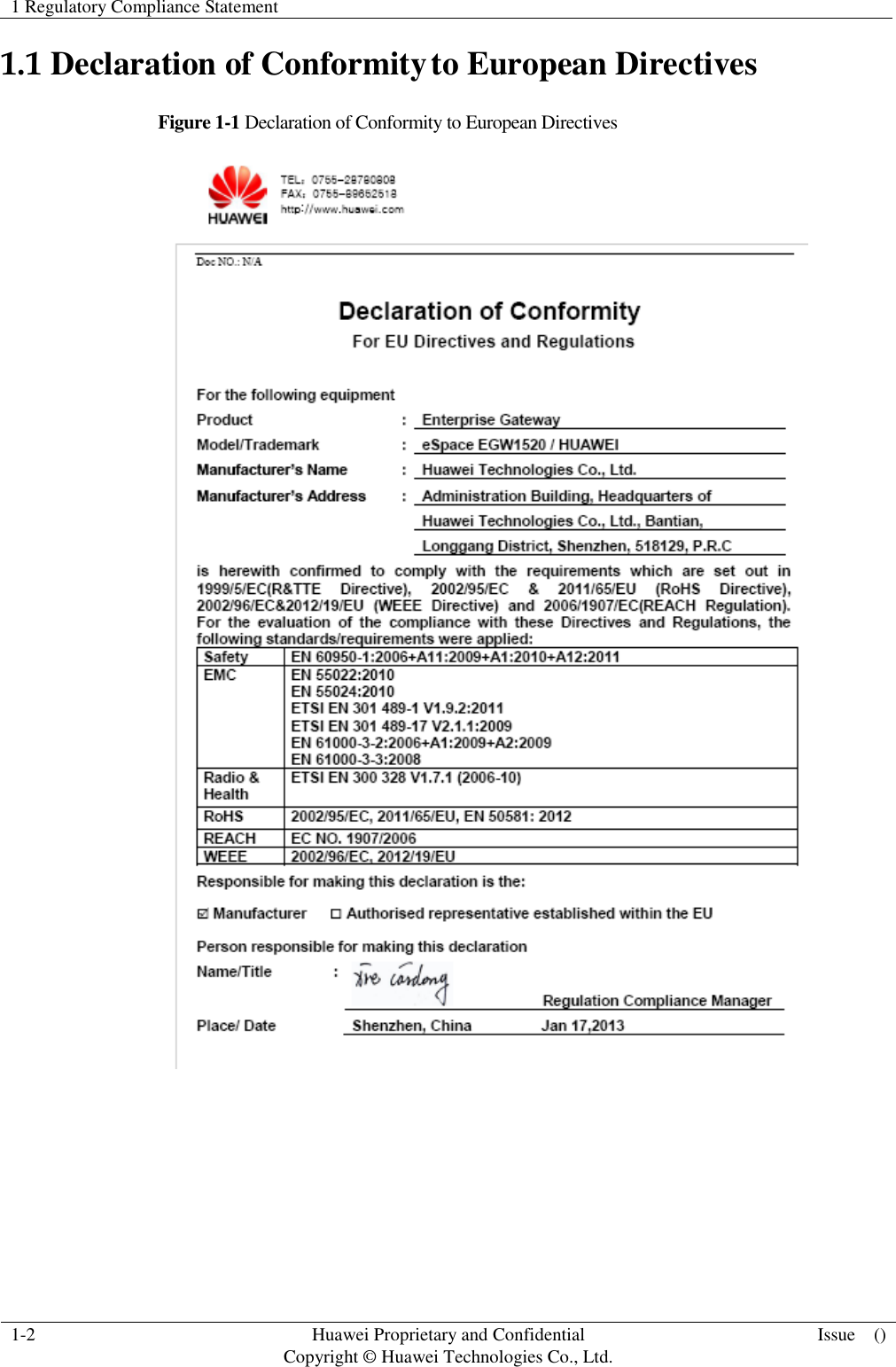 1 Regulatory Compliance Statement    1-2 Huawei Proprietary and Confidential                                     Copyright © Huawei Technologies Co., Ltd. Issue    ()  1.1 Declaration of Conformity to European Directives Figure 1-1 Declaration of Conformity to European Directives    