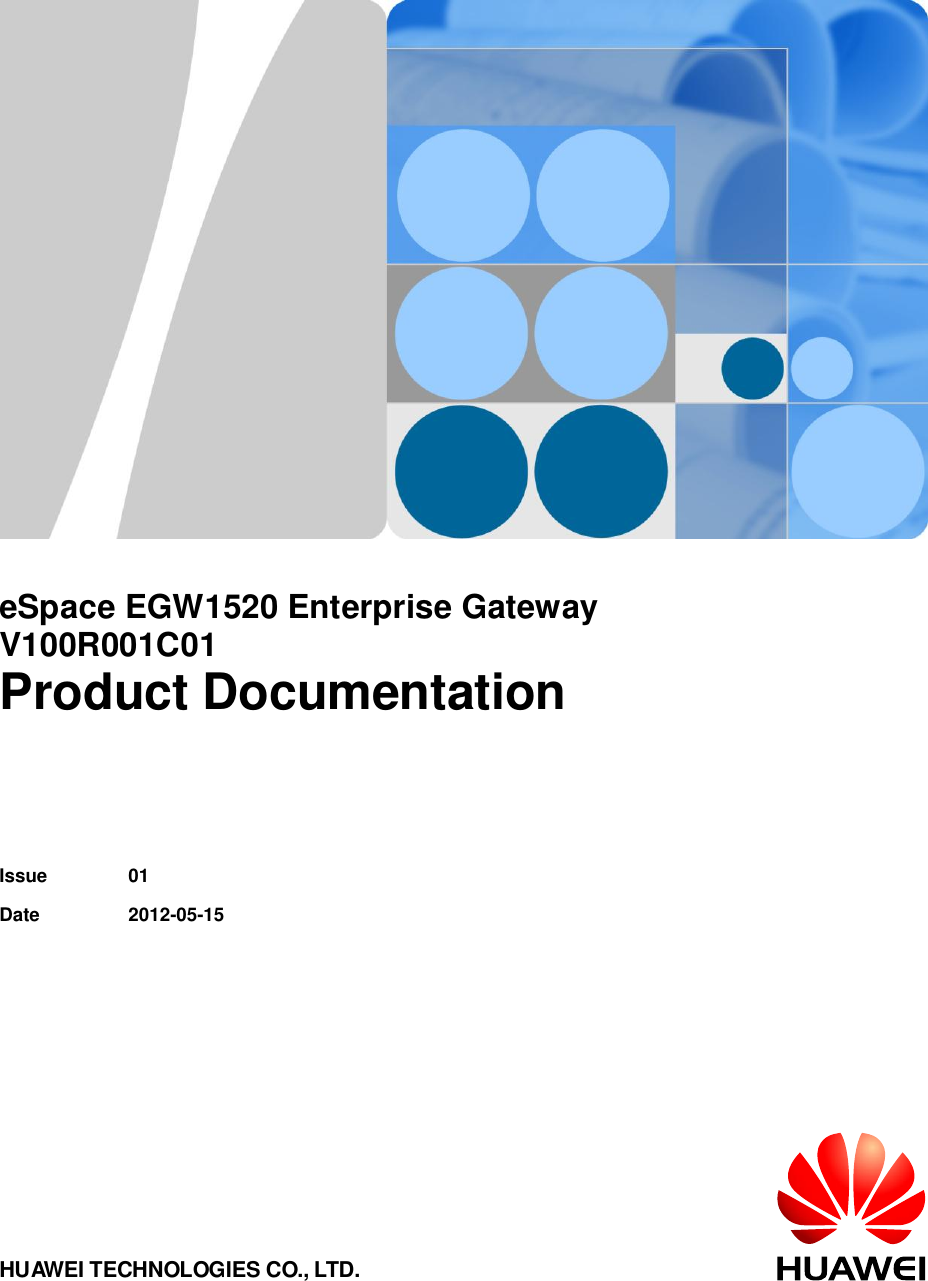         eSpace EGW1520 Enterprise Gateway V100R001C01 Product Documentation   Issue 01 Date 2012-05-15 HUAWEI TECHNOLOGIES CO., LTD. 