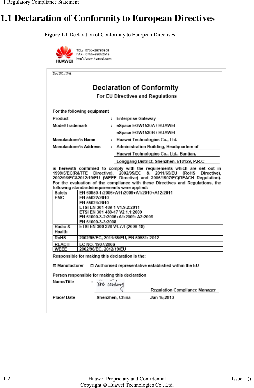 1 Regulatory Compliance Statement    1-2 Huawei Proprietary and Confidential                                     Copyright © Huawei Technologies Co., Ltd. Issue    ()  1.1 Declaration of Conformity to European Directives Figure 1-1 Declaration of Conformity to European Directives    
