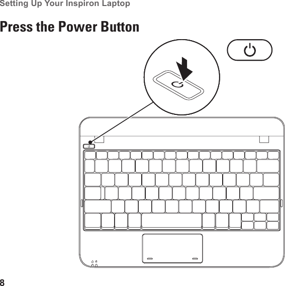 8Setting Up Your Inspiron Laptop Press the Power Button