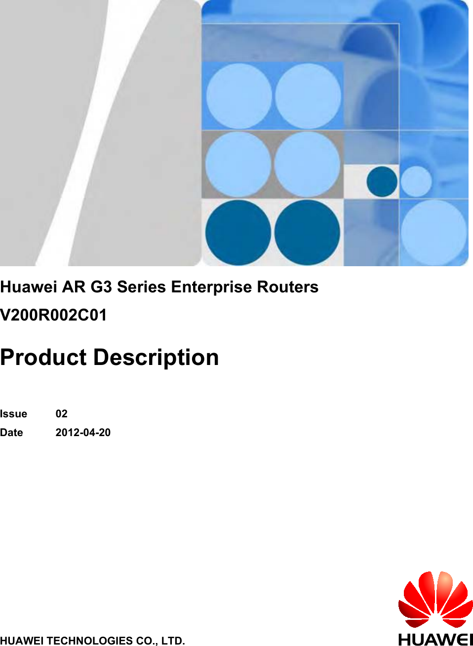 Huawei AR G3 Series Enterprise RoutersV200R002C01Product DescriptionIssue 02Date 2012-04-20HUAWEI TECHNOLOGIES CO., LTD.