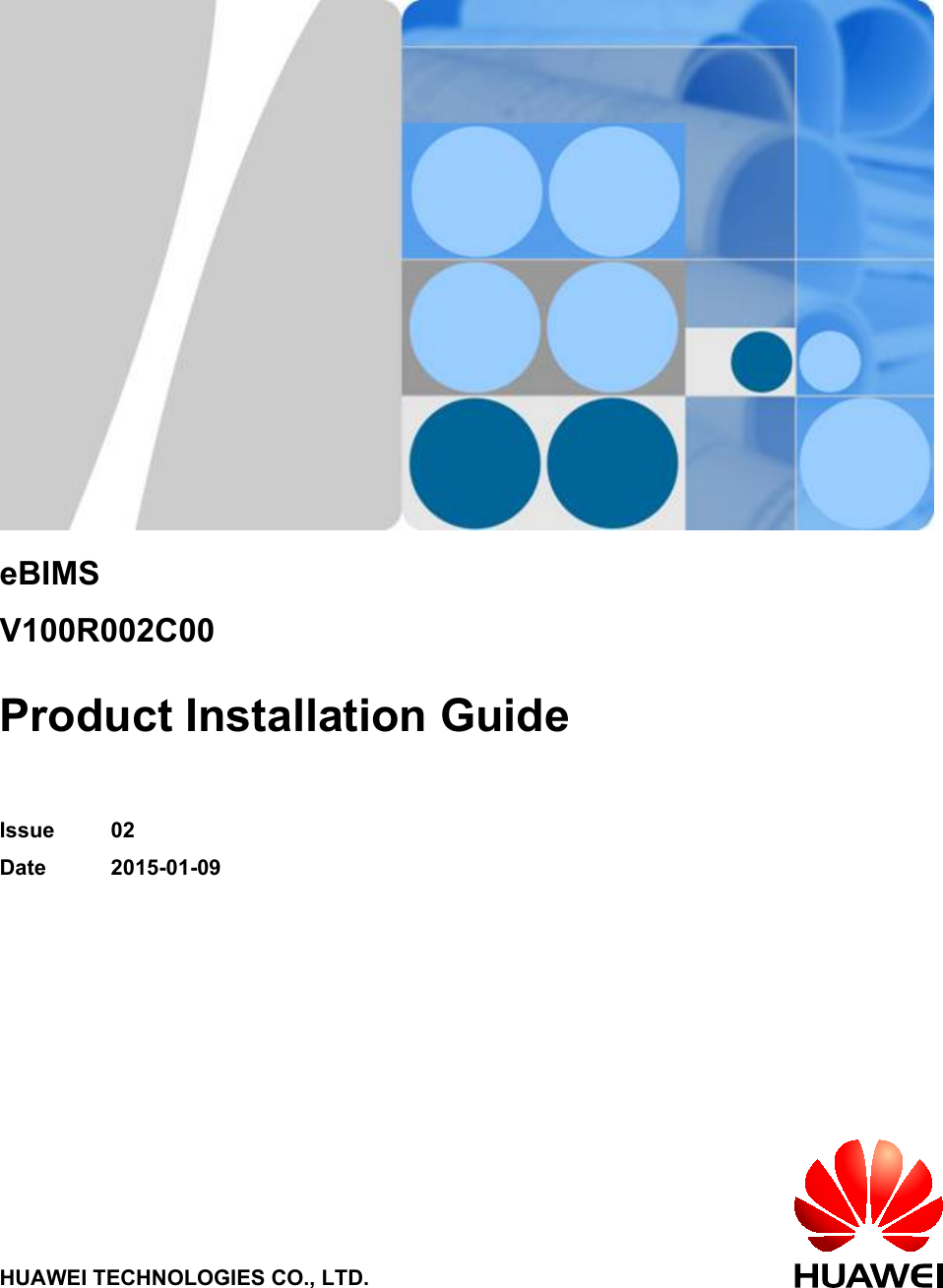 eBIMSV100R002C00Product Installation GuideIssue 02Date 2015-01-09HUAWEI TECHNOLOGIES CO., LTD.