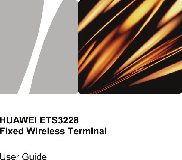    HUAWEI ETS3228  Fixed Wireless Terminal   User Guide                