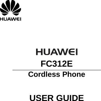        FC312E Cordless Phone   USER GUIDE 
