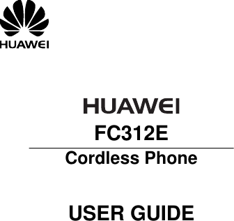        FC312E Cordless Phone   USER GUIDE 