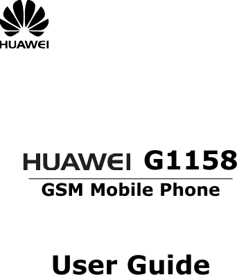         G1158 GSM Mobile Phone    User Guide       
