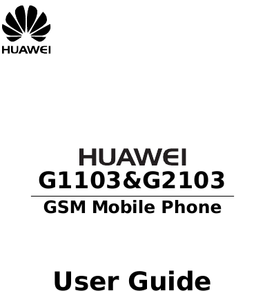           G1103&amp;G2103 GSM Mobile Phone    User Guide  