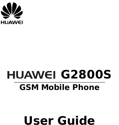           G2800S GSM Mobile Phone    User Guide  