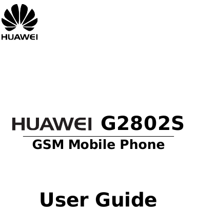           G2802S GSM Mobile Phone    User Guide  