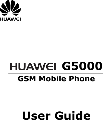           G5000 GSM Mobile Phone     User Guide      