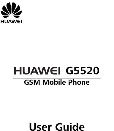            G5520 GSM Mobile Phone      User Guide  