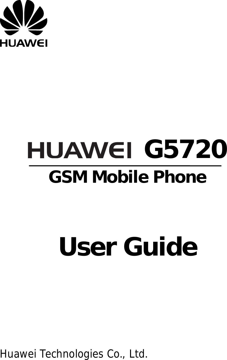         G5720 GSM Mobile Phone    User Guide       Huawei Technologies Co., Ltd. 