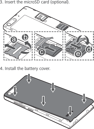 12122333454455deabc3. Insert the microSD card (optional).4. Install the battery cover.