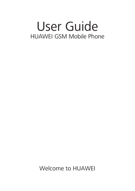 User GuideWelcome to HUAWEIHUAWEI GSM Mobile Phone