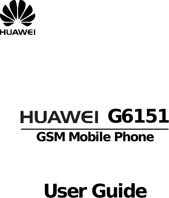         G6151 GSM Mobile Phone    User Guide    