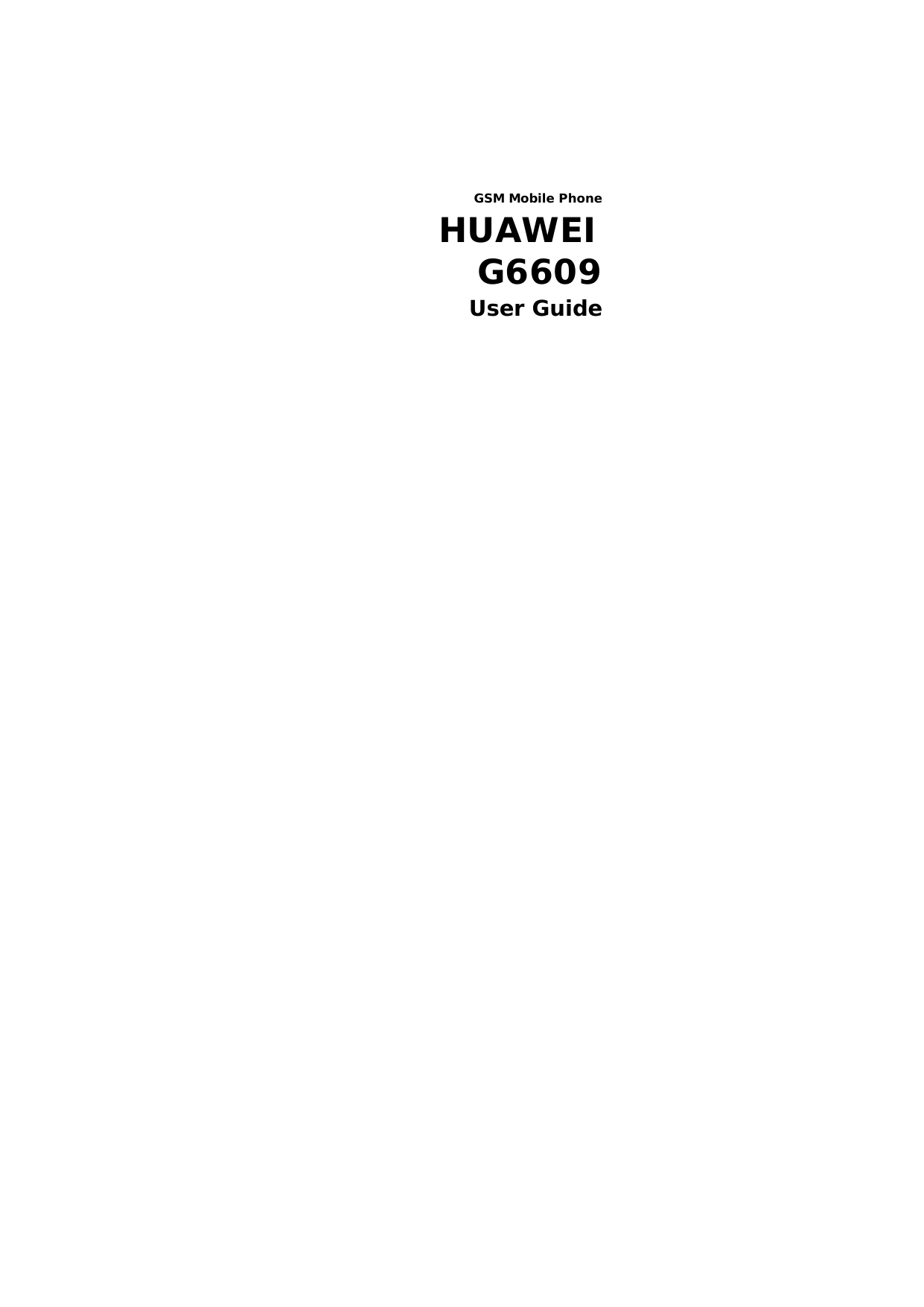            GSM Mobile Phone HUAWEI G6609 User Guide 