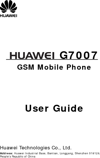 Tel: +86-755-28780808             Global Hotline: +86-755-28560808 E-mail: mobile@huawei.com          Website: www.huawei.com 