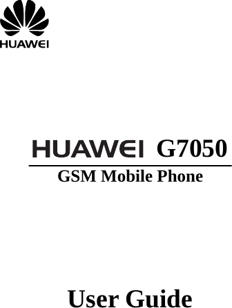         G7050 GSM Mobile Phone        User Guide    