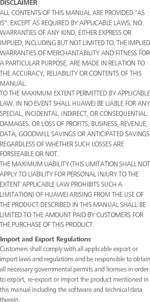 Privacy PolicyTo better understand how we protect your personal information, please see the privacy policy at                  http://consumer.huawei.com/privacy-policy.