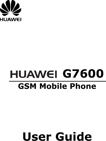           G7600 GSM Mobile Phone       User Guide     