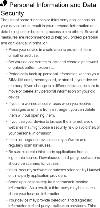 party vendors use this information to improve their products and services.• If you have concerns about the security of your personal information and data, please contact mobile@huawei.com.