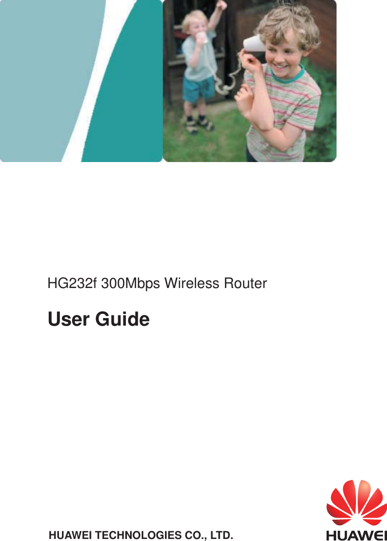                    HG232f 300Mbps Wireless Router  User Guide                      HUAWEI TECHNOLOGIES CO., LTD.   